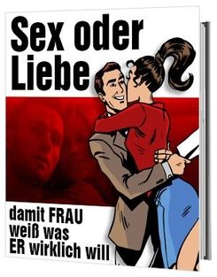 Sex oder Liebe